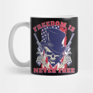 Freedom Is Never Free Mug